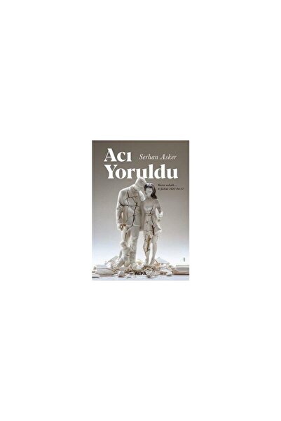 Alfa Yayınları Acı Yoruldu - Serhan Asker