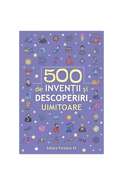 Paralela 45 500 de invenții și descoperiri uimitoare, Paralela 45