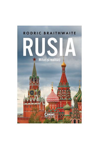 Corint Russia Myths and Realities, Rodric Braithwaite