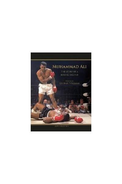 Carlton Books Ltd Muhammad Ali. The Story of a Boxing Legend, Alan G
