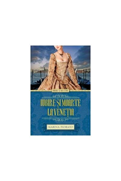 Editura Litera Iubire si moarte la Venetia, Marina Fiorato