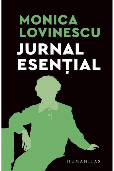 Editura Humanitas Jurnal esential 1981-2002, Monica Lovinescu