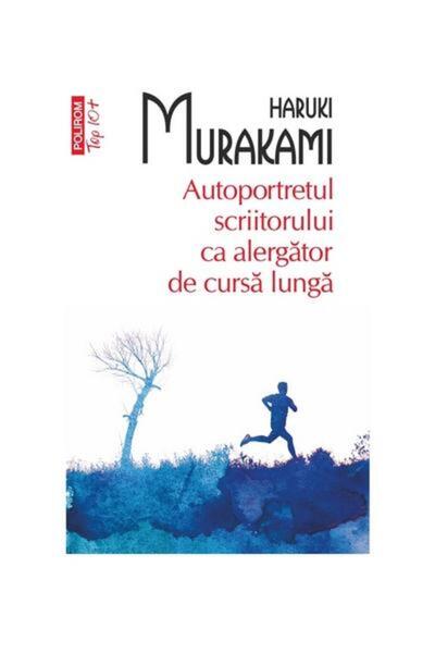 Editura Polirom The writer's self-portrait as a race runner