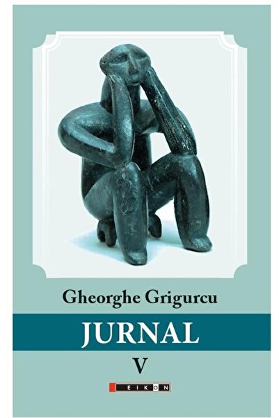 Editura Eikon Jurnal. Volumul V, Gheorghe Grigurcu