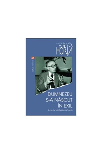 Editura Vremea Dumnezeu s-a nascut in exil - Jurnalul lui Ovidiu