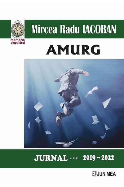 Editura Junimea Amurg. Jurnal 2019-2022, Mircea Radu Iacoban