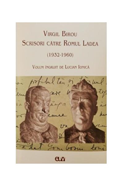 Editura Universitatii de Vest Virgil Birou. Letters to Romul Ladea (1932-196
