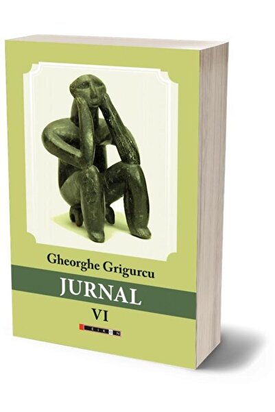 Editura Eikon Jurnal VI, Gheorghe Grigurcu