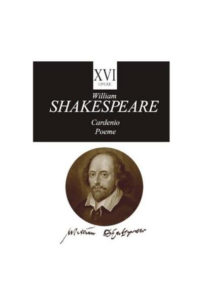 Editura Tracus Arte Works XVI. Cardenio. Poems, William Shakespeare