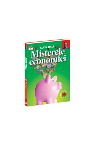 Editura Litera Misterele economiei, ALVIN HALL