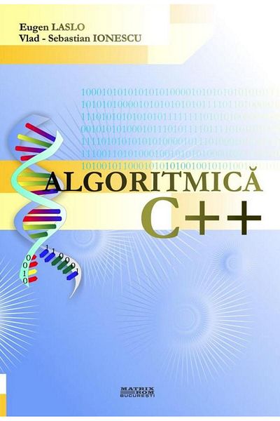 Editura Matrixrom Algoritmica C++, Eugen Laslo