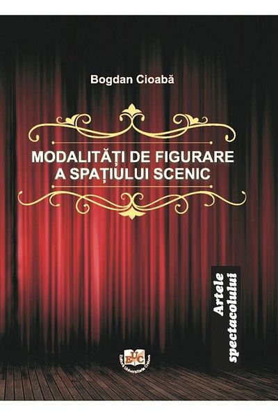 Editura Universitaria Ways of depicting scenic space, Bogdan