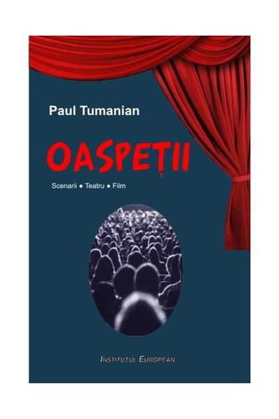 Editura Institutul European Guests. Screenplays. Theater. Film, Paul Tumanian