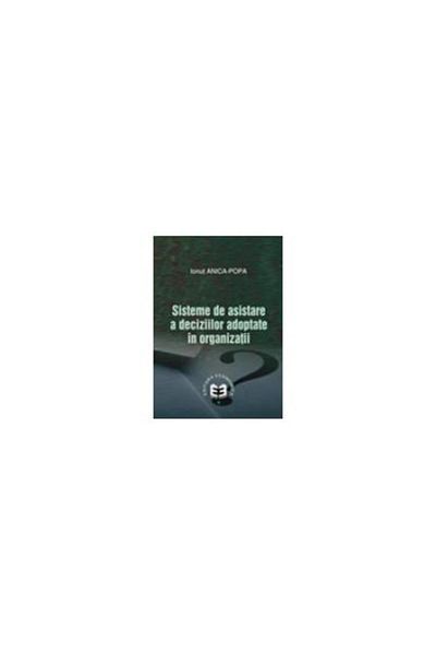 Editura Economica Sisteme de asistare a deciziilor adoptate in organ