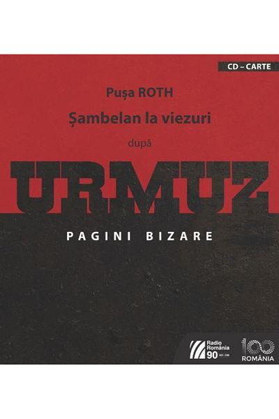 Editura Casa Radio Sambelan at the viezuri after URMUZ, Bizarre Pages +CD