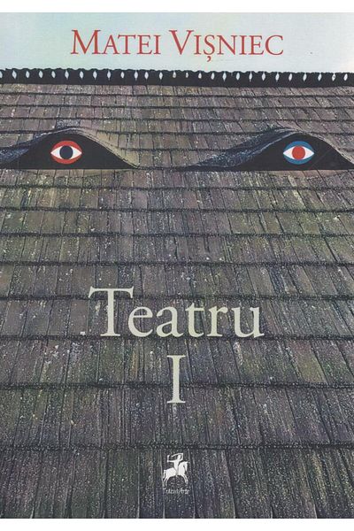 Editura Tracus Arte Theatre. Volume I, Matei Visniec