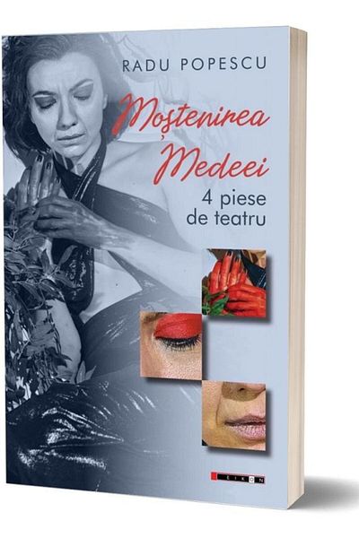 Editura Eikon Medea's Legacy: 4 plays, Radu Popescu