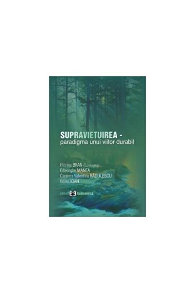 Editura Economica Supravietuirea - paradigma unui viitor durabil, Fl