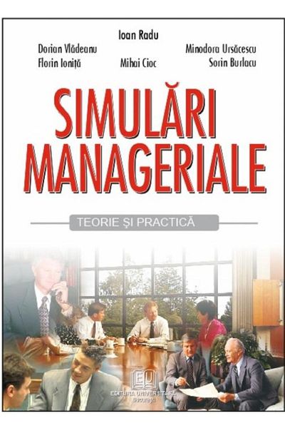 Editura Universitara Managerial simulations. Theory and practice, Radu Ioa