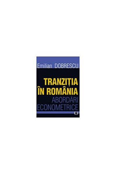 Editura Economica Tranzitia in Romania. Abordari econometrice, Emili