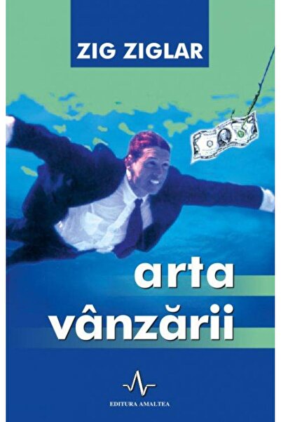 Editura Amaltea Arta vanzarii, Zig Ziglar