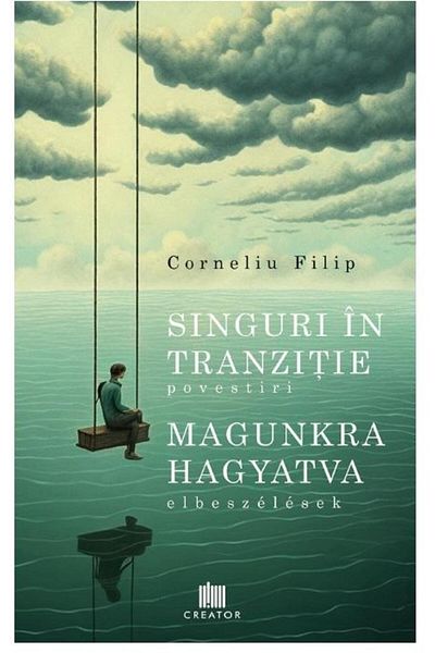 Creator Alone in Transition (stories). Magunkra hagyatv