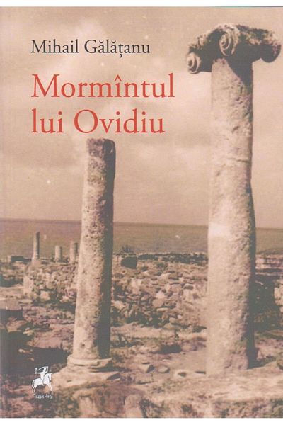 Editura Tracus Arte Ovid's Tomb, Mihail Galatanu