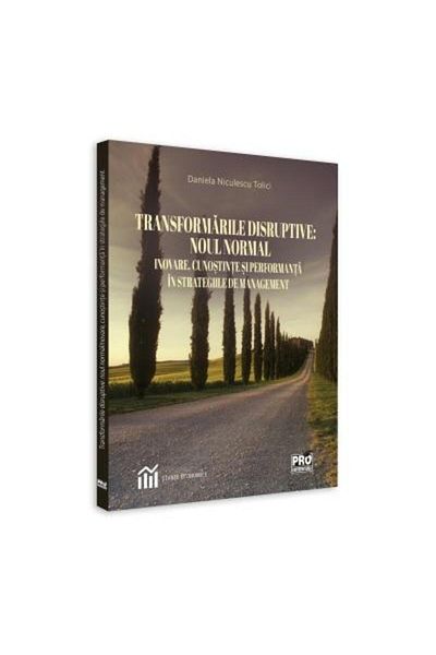 Editura Pro Universitaria Disruptive transformations: the new normal Innovation, with