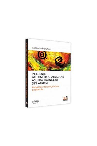 Editura Pro Universitaria Influences of African languages ​​on French