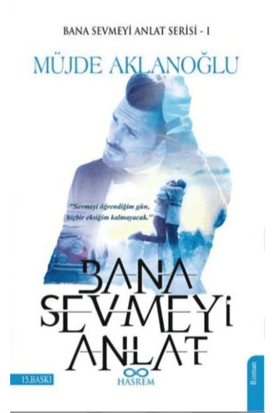 Hasrem Yayınları Bana Sevmeyi Anlat - Bana Sevmeyi Anlat Serisi 1