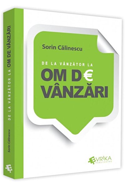 Editura EVRIKA PUBLISHING De la vanzator la om de vanzari, Sorin Calinescu