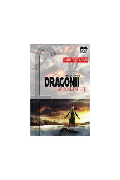 Editura Ideea Europeana Dragonii apocalipsului, Charles d Arzac