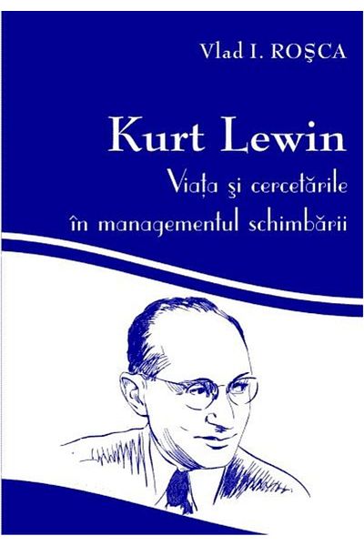 Editura ASE Kurt Lewin: life and research in management