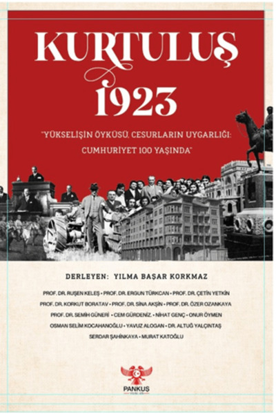 Pankuş Yayınları Kurtuluş 1923 – “Yükselişin Öyküsü, Cesurların Uygarlığı: Cu...