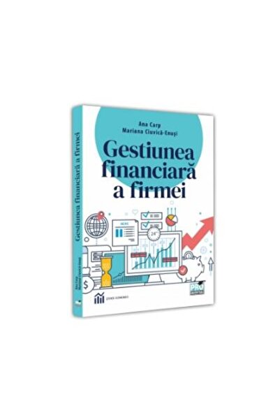 Editura Pro Universitaria Gestiunea financiara a firmei, Ana Carp