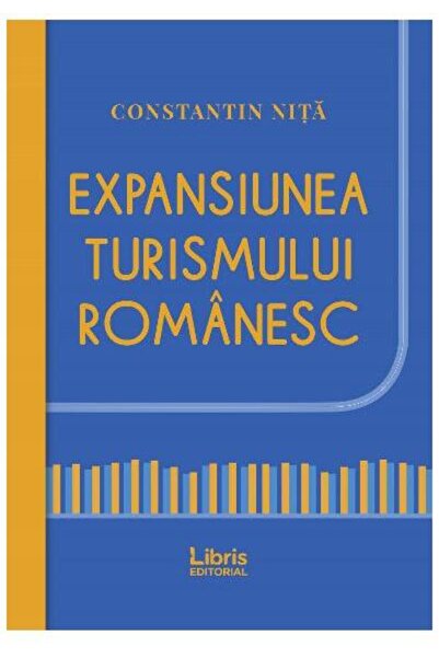 Editura Creator Expansiunea turismului romanesc, CONSTANTIN NITA