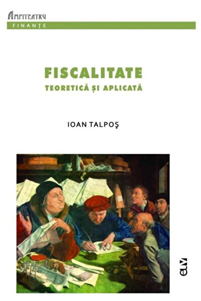 Editura Universitatii de Vest Fiscalitate teoretica si aplicata, Ioan Talpos