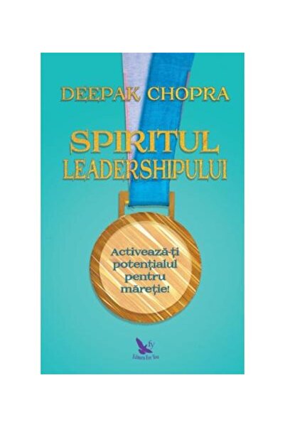 Editura For You Spiritul leadershipului. Activeaza-ti potentialul
