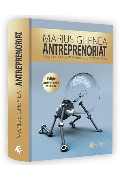 Editura EVRIKA PUBLISHING Antreprenoriat. Drumul de la idei catre oportunita