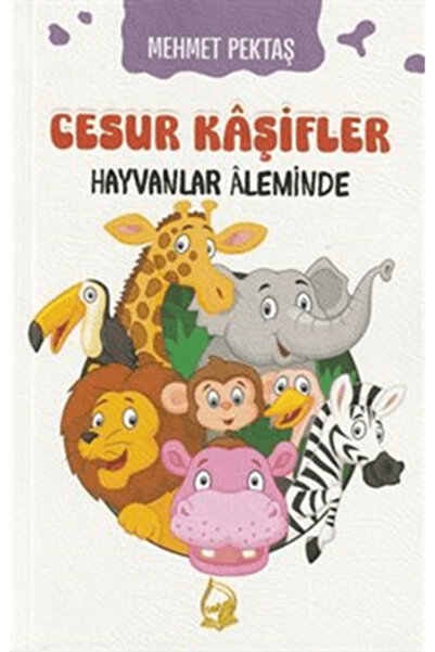 Sebe Yayınları Cesur Kaşifler Hayvanlar Aleminde