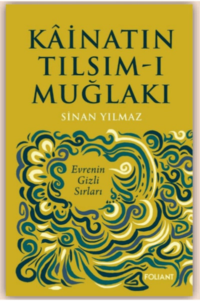 Foliant Yayınları Kainatın Tılsım-ı Muğlakı