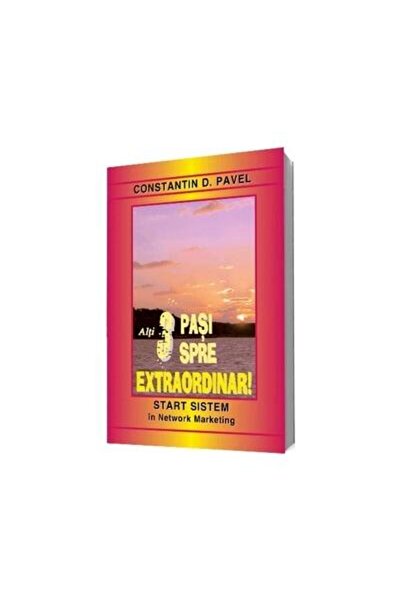 Editura Pavcon Alti 3 Pasi spre Extraordinar!, Constantin D. Pave
