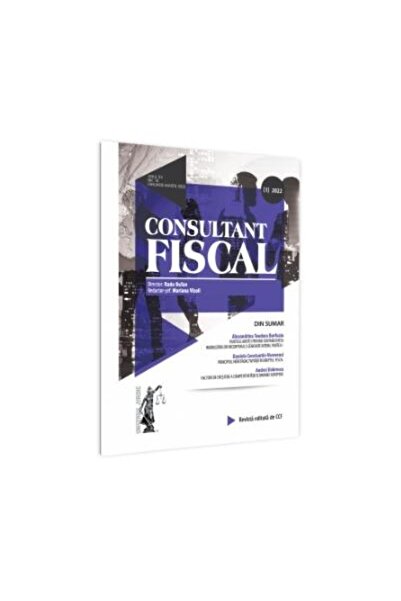 Editura Universul Juridic Fiscal Consultant Magazine No. 1/2022. Year XV, No.