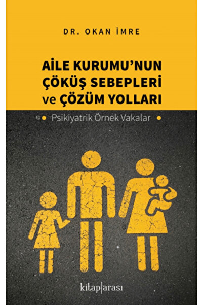Kitap Arası Aile Kurumu’nun Çöküş Sebepleri ve Çözüm Yolları - Psikiyatrik Ör...