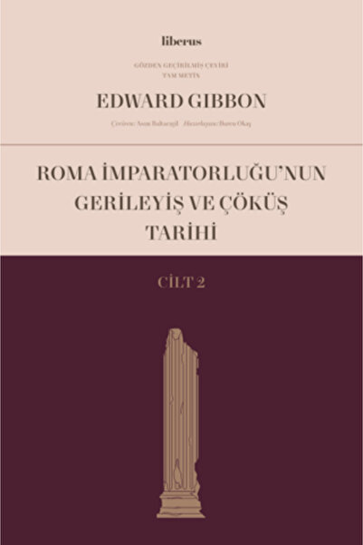 Liberus Yayınları Roma İmparatorluğu’nun Gerileyiş ve Çöküş Tarihi (Cilt 2)