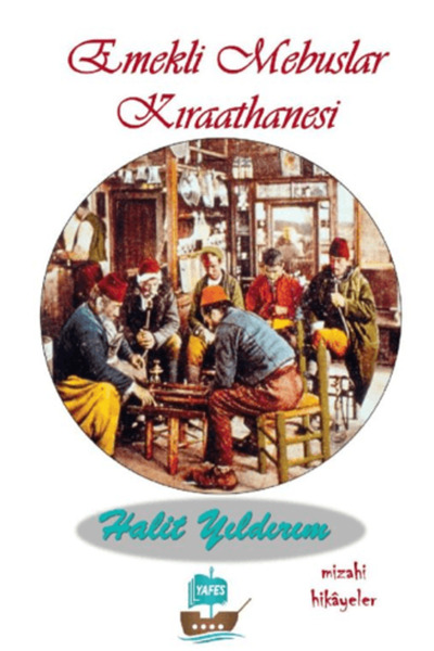 Yafes Yayınları Emekli Mebuslar Kıraathanesi