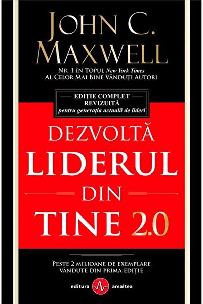 Editura Amaltea Dezvolta liderul din tine 2.0. Editie complet revi