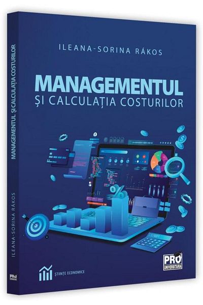 Editura Pro Universitaria Managementul si calculatia costurilor, Ileana-Sori