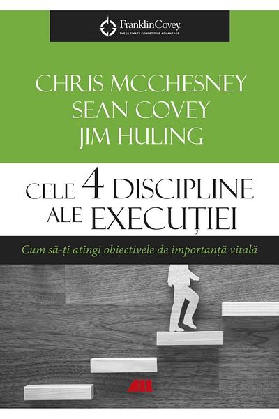 Editura All The 4 Disciplines of Execution. How to Achieve Yours