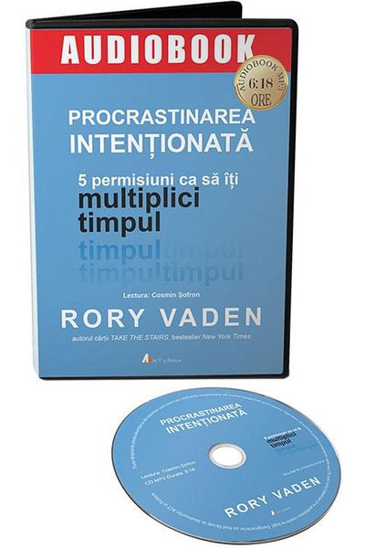 Editura Act si Politon Intentional procrastination. 5 permissions to get it done